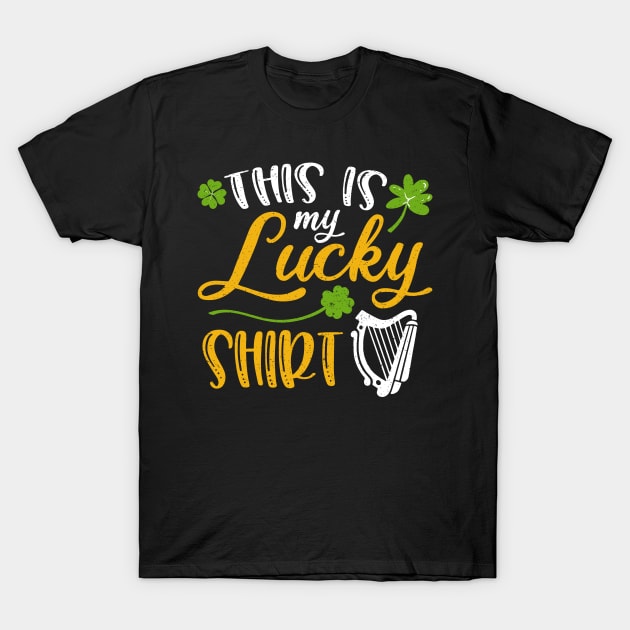 Harp This is My Lucky Shirt St Patrick's Day T-Shirt by maximel19722